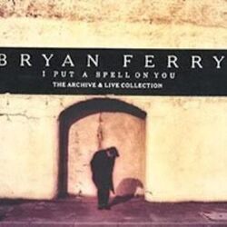 I Put A Spell On You Bass tabs by Bryan Ferry