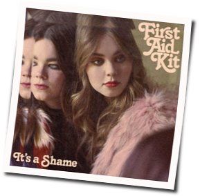 It's A Shame Chords by First Aid Kit