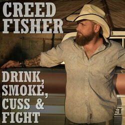 Drink Smoke Cuss And Fight by Creed Fisher