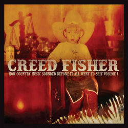 If You Think I'm Crazy Now You Should Have Seen Me When I Was A Kid Chords by Creed Fisher