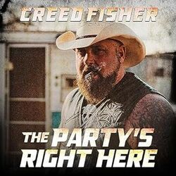 The Partys Right Here by Creed Fisher
