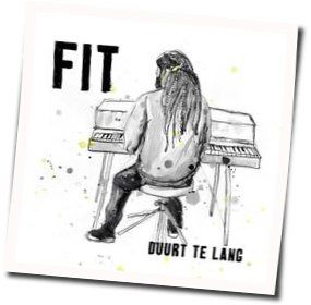 Duurt Te Lang Chords by Fit