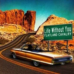 Life Without You Chords by Flatland Cavalry