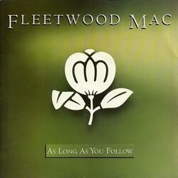 As Long As You Follow by Fleetwood Mac