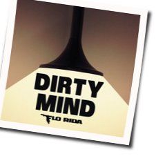 Dirty Mind Chords by Flo Rida