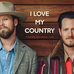 I Love My Country by Florida Georgia Line