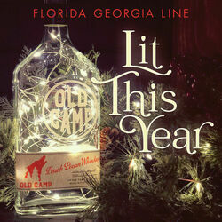 Lit This Year  Chords by Florida Georgia Line