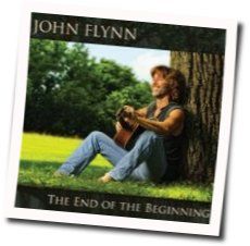 The End Of The Beginning Chords by John Flynn