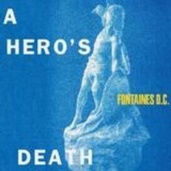 A Heros Death by Fontaines D.C.