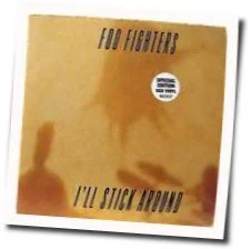 I'll Stick Around (Ver2) Tab by Foo Fighters