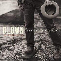 Blown Chords by Jeffrey Foucault