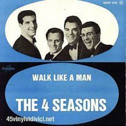Walk Like A Man (1963) by The Four Seasons