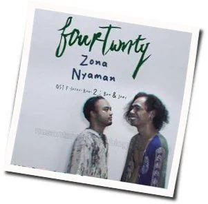 Zona Nyaman (Ver2) Chords by Fourtwnty