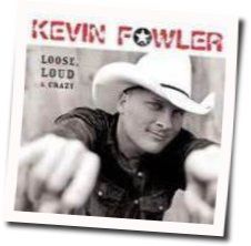 Ain't Dinkin Anymore Chords by Kevin Fowler