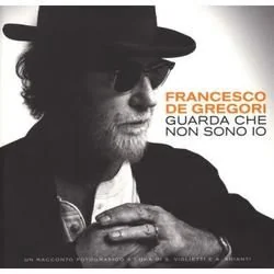 Guarda Che Non Sono Io Chords by Francesco De Gregori