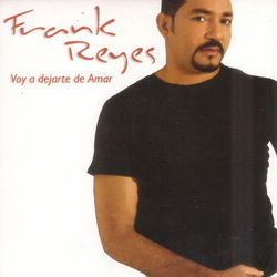Voy A Dejarte De Amar Chords by Frank Reyes