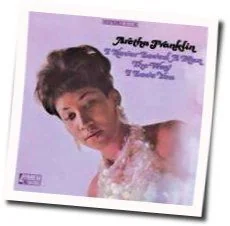 I Never Loved A Man Chords by Aretha Franklin