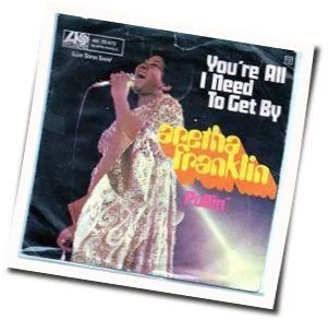 You're All I Need To Get By Chords by Aretha Franklin