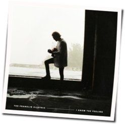 I Know The Feeling Chords by The Franklin Electric