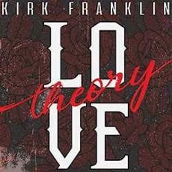 Love Theory by Kirk Franklin