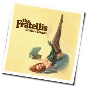 Chelsea Dagger Chords by The Fratellis