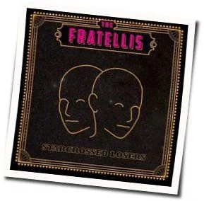 Star Crossed Losers Chords by The Fratellis
