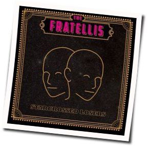 Star Crossed Losers Chords by The Fratellis