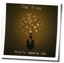 How To Save A Life  Tabs by The Fray