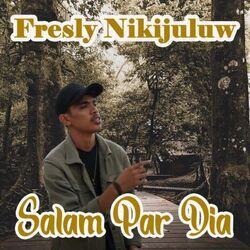 Salam Par Dia Chords by Fresly Nikijuluw
