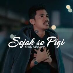 Fresly Nikijuluw chords for Sejak se pigi