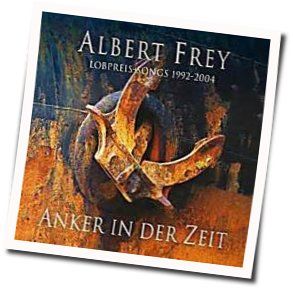 Anker In Der Zeit Chords by Albert Frey