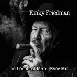 I'm The Loneliest Man I Ever Met Chords by Kinky Friedman