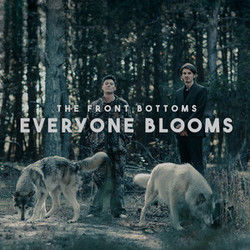 Everyone Blooms by The Front Bottoms