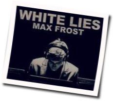 White Lies Chords by Max Frost