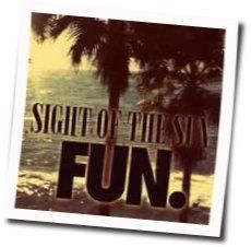 Sight Of The Sun Chords by Fun.