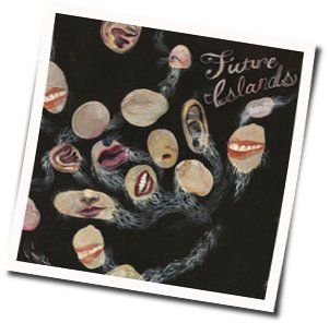 Flicker And Flutter Chords by The Future Islands