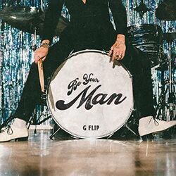 Be Your Man Chords by G Flip