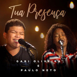 Tua Presença (part. Paulo Neto) by Gabi Oliveira