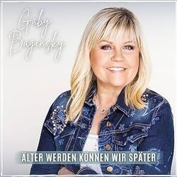 älter Werden Können Wir Später Chords by Gaby Baginsky