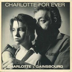 Charlotte For Ever by Charlotte Gainsbourg