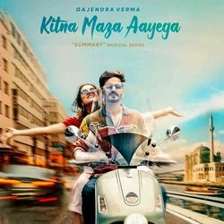 Kitna Maza Aayega by Gajendra Verma