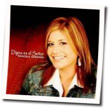 Digno Es El Seor Chords by Marcela Gandara