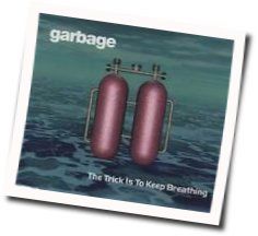 The Trick Is To Keep Breathing Bass tabs by Garbage