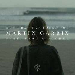 Now That Ive Found You (feat. John Martin) Chords by Martin Garrix