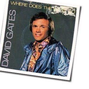 Where Does The Lovin Go by David Gates