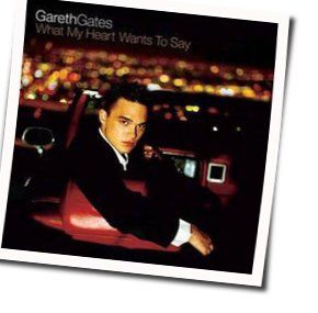 What My Heart Wants To Say Chords by Gareth Gates