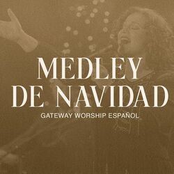 Medley De Navidad Chords by Gateway Worship Español
