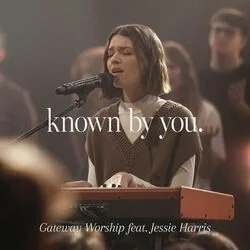 Known By You Live Chords by Gateway Worship