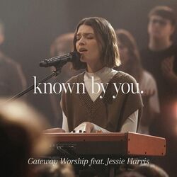 Known By You Live Chords by Gateway Worship