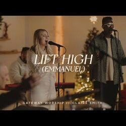Lift High (emmanuel) by Gateway Worship